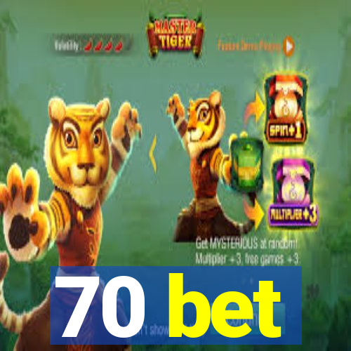 70 bet